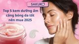 Top 5 kem dưỡng ẩm căng bóng da tốt nên mua 2025