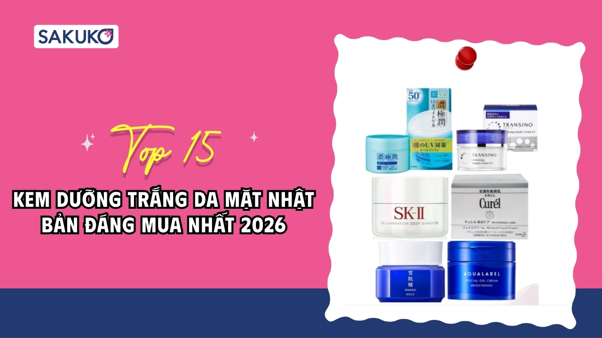 Top 11 kem dưỡng trắng da mặt Nhật Bản đáng mua nhất 2026