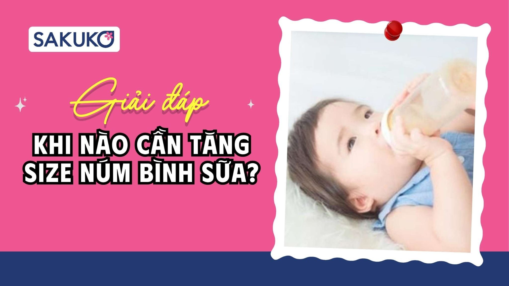 Khi nào cần tăng size núm bình sữa? 4+ dấu hiệu tăng size núm mẹ cần biết