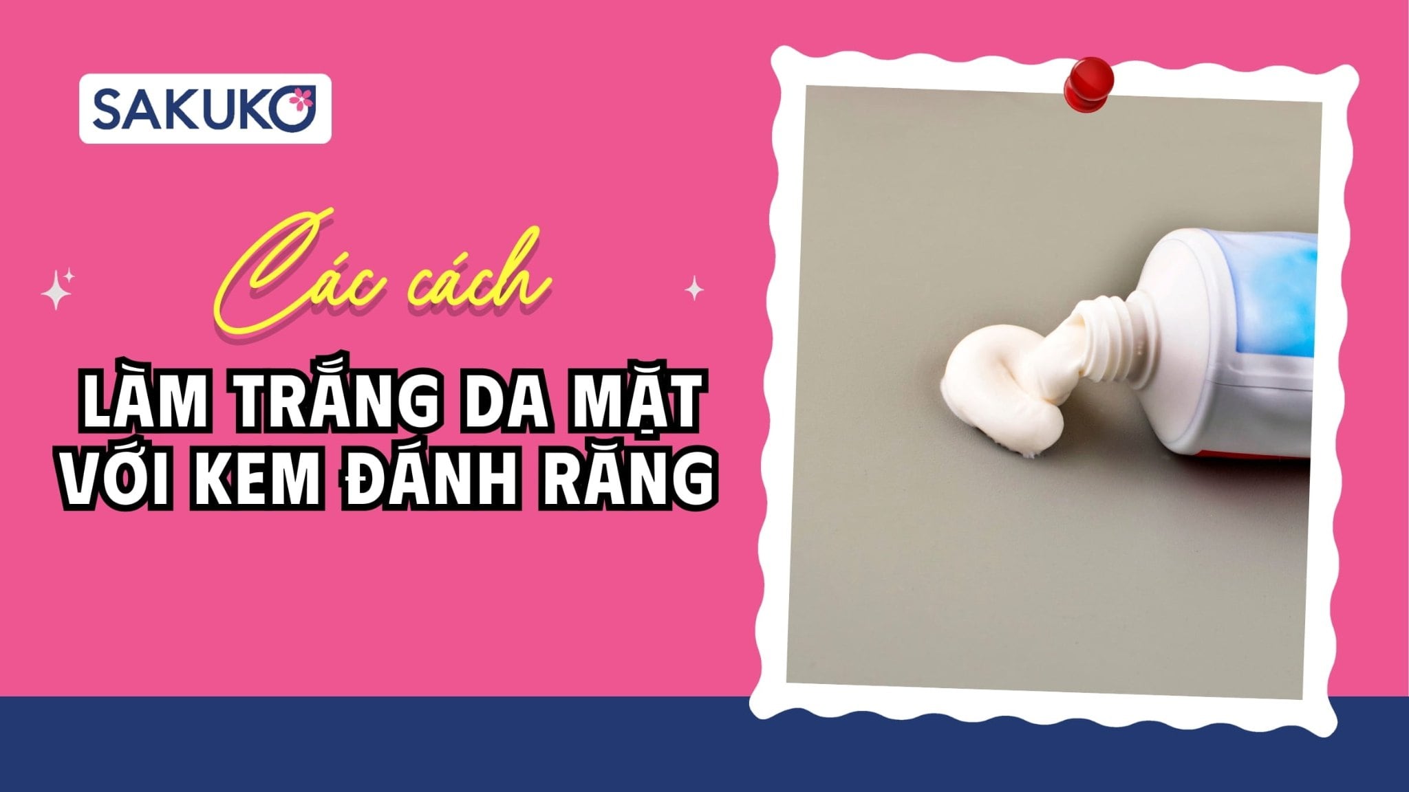 8+ cách làm trắng da mặt bằng kem đánh răng dễ làm tại nhà