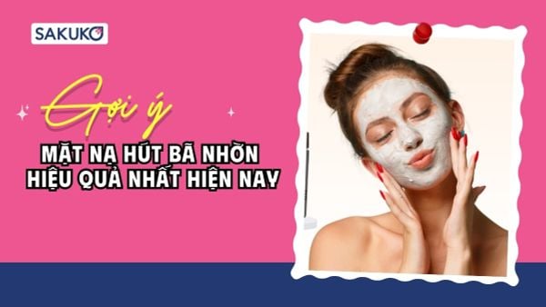 Top mặt nạ hút bã nhờn cho da dầu mụn hiệu quả nhất 2026