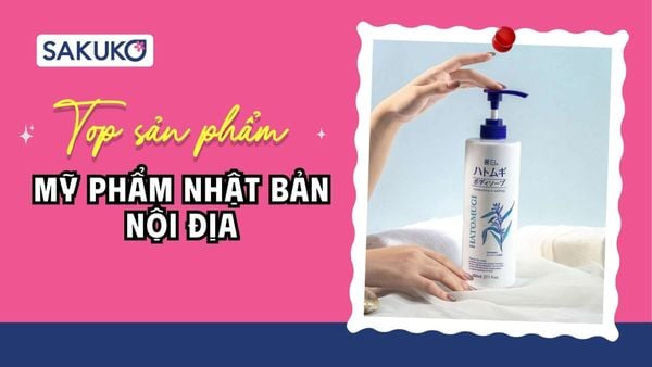 Top 10 mỹ phẩm Nhật Bản nội địa được yêu thích, bán chạy 2026