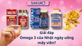 Giải đáp| Omega 3 của Nhật ngày uống mấy viên?
