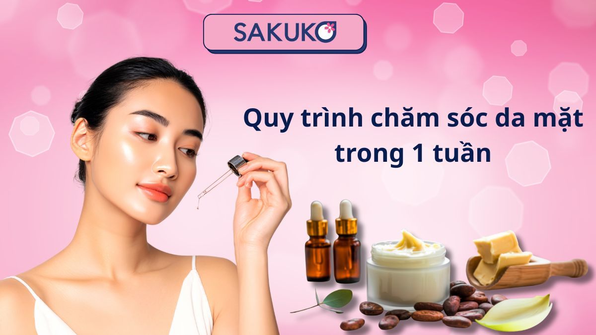 Quy trình chăm sóc da mặt trong 1 tuần