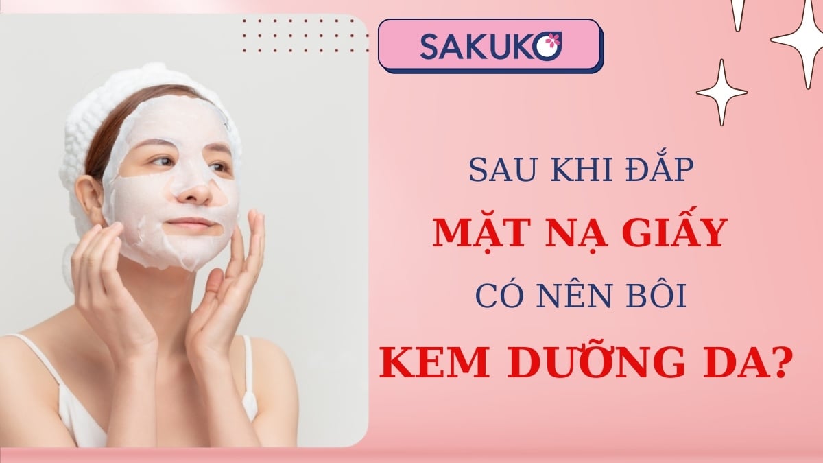 Bí quyết khóa ẩm: sau khi đắp mặt nạ giấy có nên bôi kem dưỡng da?