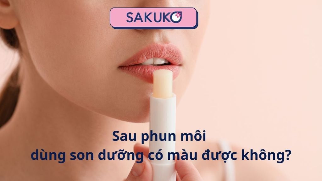 Sau phun môi dùng son dưỡng có màu được không?