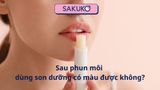Sau phun môi dùng son dưỡng có màu được không?