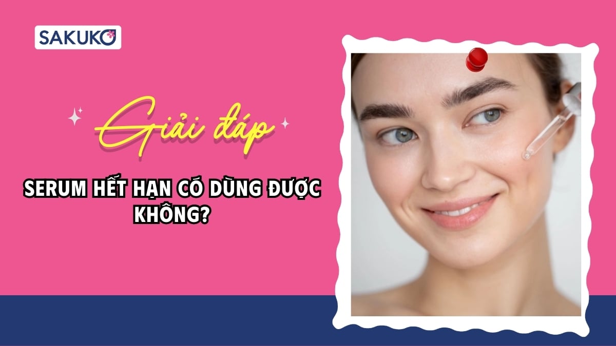 Serum hết hạn có dùng được không? Những rủi ro bạn cần biết