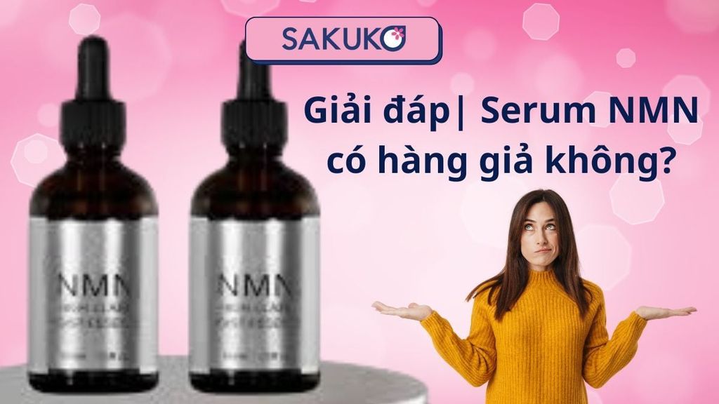Giải đáp | Serum NMN có hàng giả không?