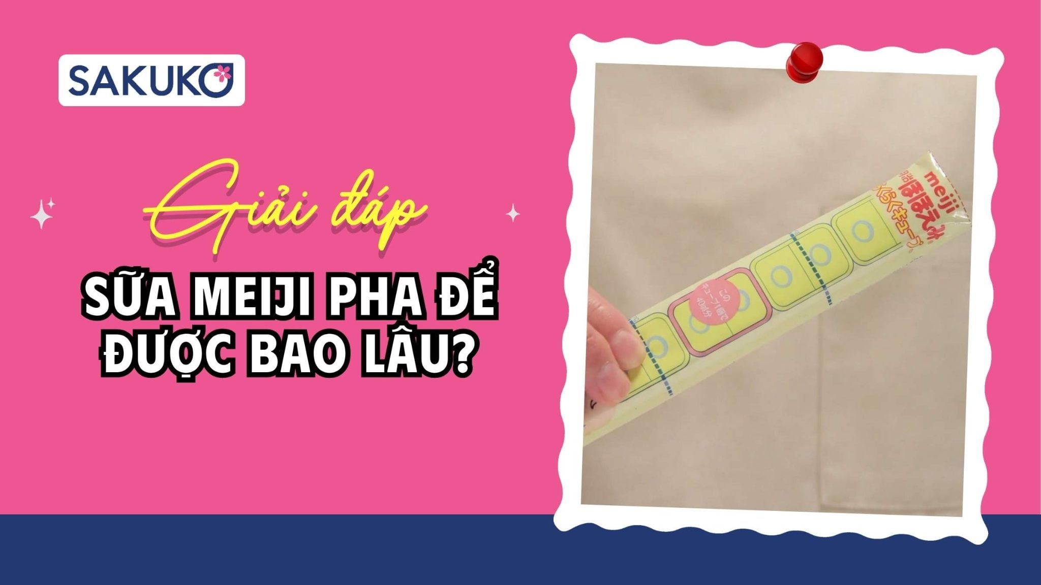 Sữa Meiji pha để được bao lâu bên ngoài? A-Z tips bảo quản đúng
