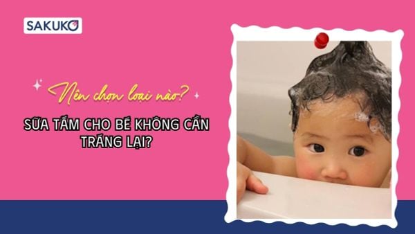 Sữa tắm cho bé không cần tráng lại? Có tốt không?