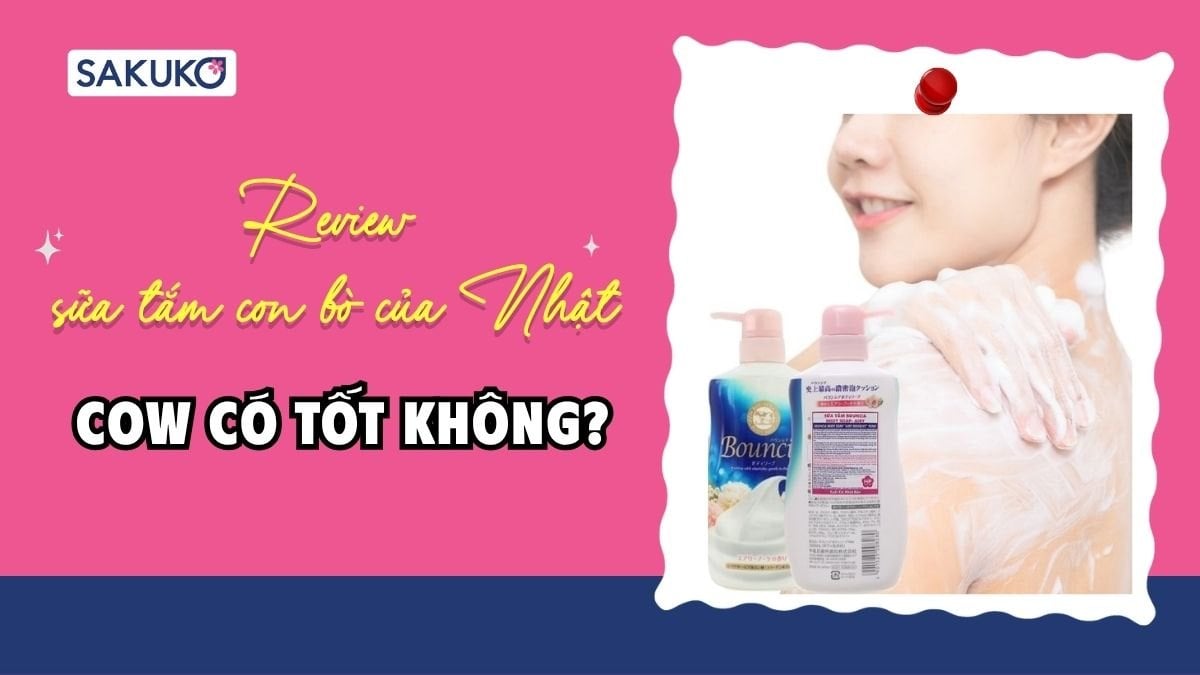 Review sữa tắm con bò của Nhật Cow có tốt không?