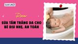 Top 5 sữa tắm trắng da cho bé dịu nhẹ, an toàn được mẹ tin dùng