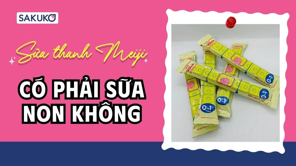 Sữa thanh Meiji có phải sữa non không? Sự thật khiến nhiều mẹ bất ngờ
