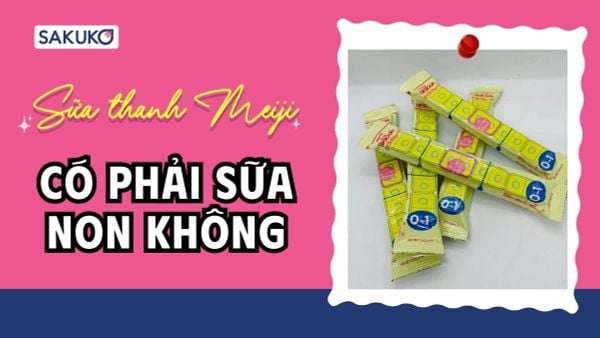 Sữa thanh Meiji có phải sữa non không? Sự thật khiến nhiều mẹ bất ngờ