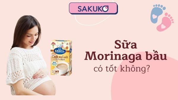 Sữa Morinaga bầu có tốt không? Sự thật về giảm nghén, không tăng cân