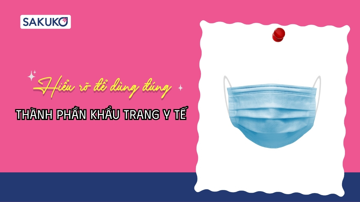 Thành phần khẩu trang y tế: Hiểu rõ để dùng đúng