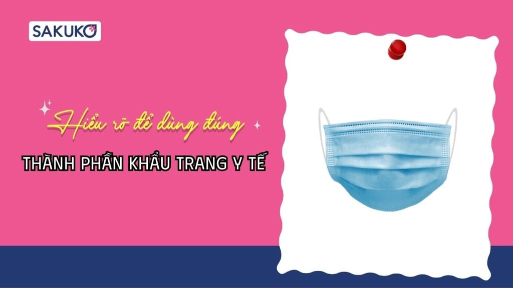 Thành phần khẩu trang y tế: Hiểu rõ để dùng đúng