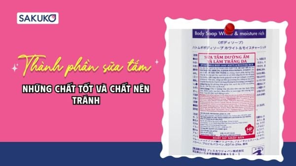 Bảng thành phần sữa tắm có gì? Hướng dẫn đọc chuẩn cho từng loại da