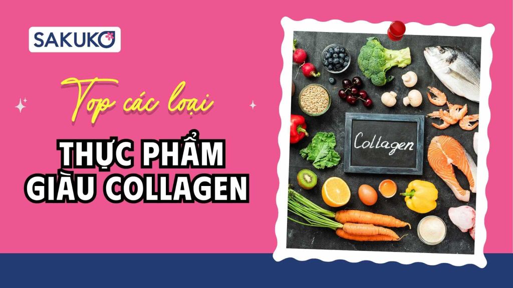 15 loại thực phẩm giàu collagen và kích thích sản sinh collagen hiệu quả