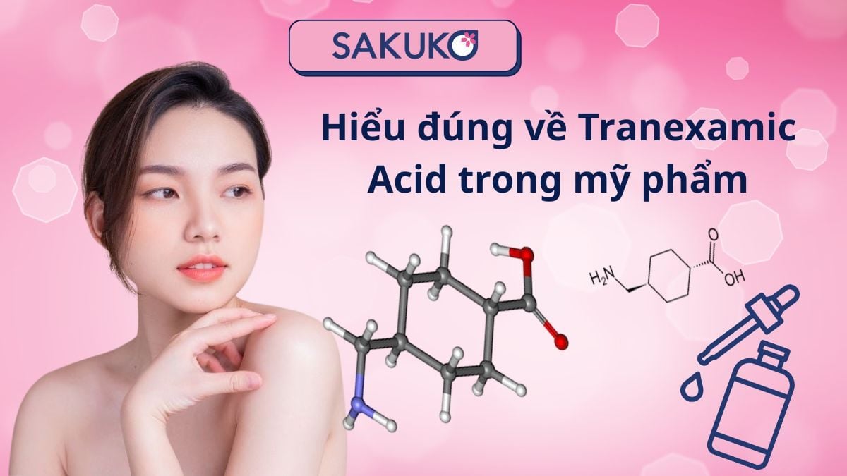Hiểu đúng về Tranexamic Acid trong mỹ phẩm