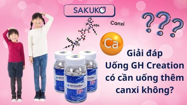 Giải đáp| uống GH Creation có cần uống thêm canxi không