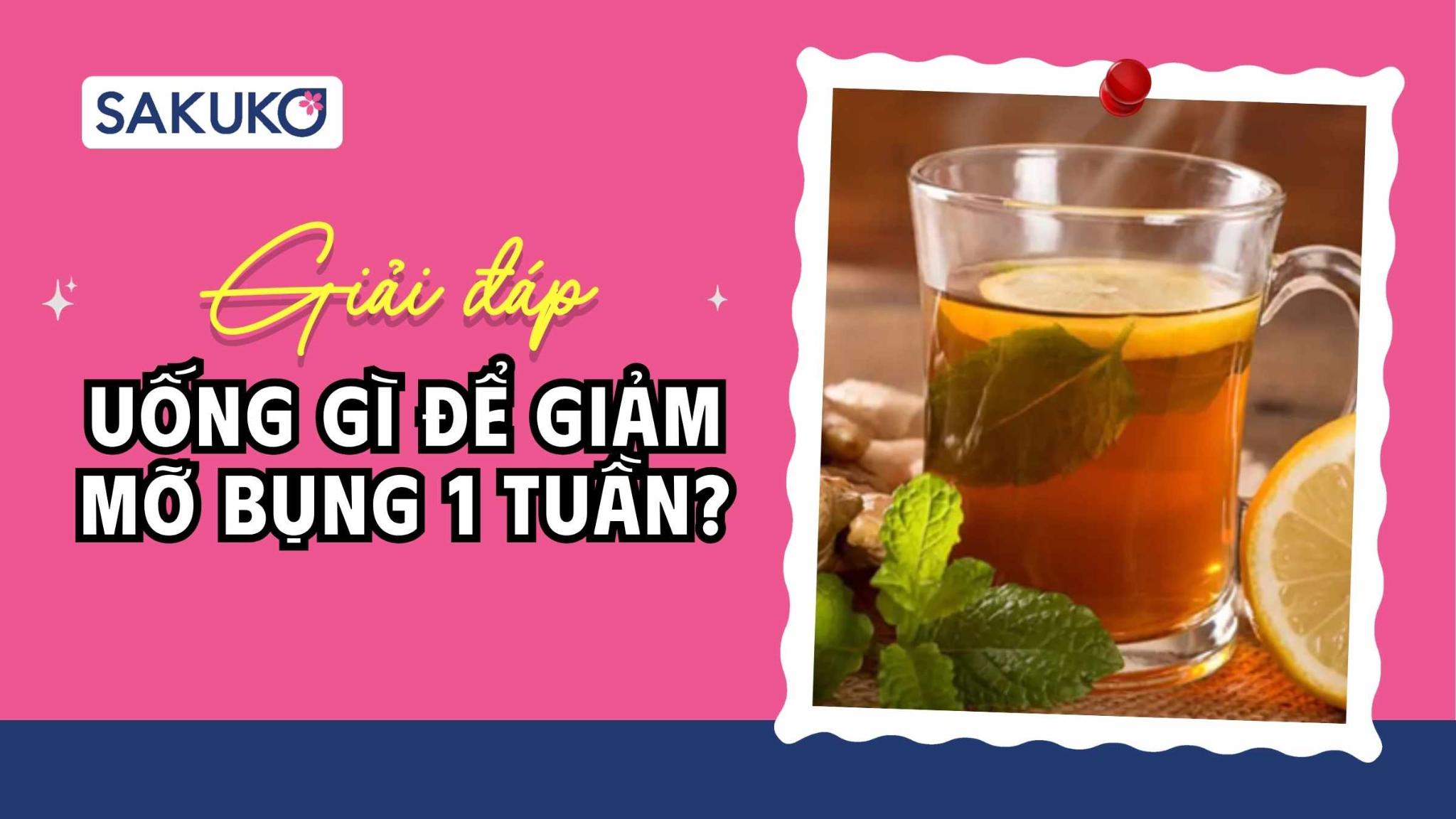 Uống gì để giảm mỡ bụng trong 1 tuần? A-Z 15+ loại đồ uống hiệu quả
