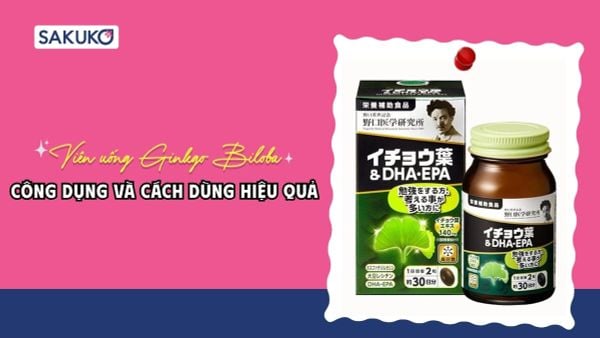Các dòng viên uống Ginkgo Biloba bán chạy trên thị trường