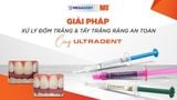 Giải pháp xử lý đốm trắng & tẩy trắng răng an toàn cùng Ultradent