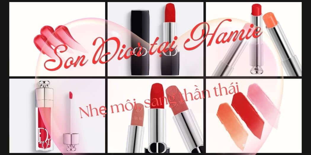 Son Dior Màu Nào Đẹp? Top Màu Son Dior Được Yêu Thích Nhất Hiện Nay