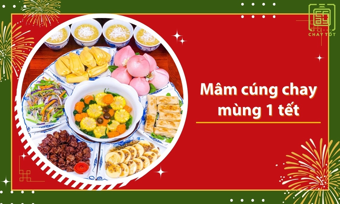 Gợi ý 5 thực đơn mâm cúng chay mùng 1 tết ĐƠN GIẢN, dễ làm