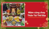Mâm cúng chay thần tài thổ địa ĐẦY ĐỦ và ý nghĩa nhất