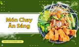 Tổng hợp 15 món chay ăn sáng ngon, đa dạng DỄ LÀM tại nhà
