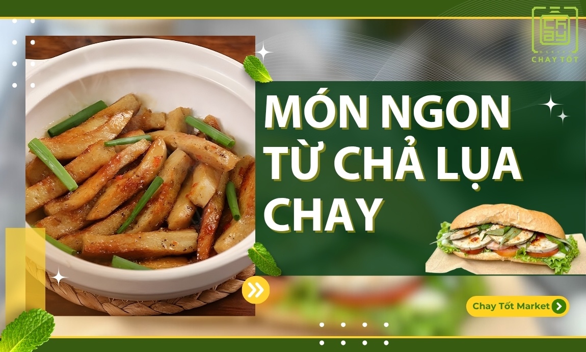 Top 7 món ngon từ chả lụa chay ĐƠN GIẢN, đa dạng và dễ làm