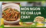 Top 7 món ngon từ chả lụa chay ĐƠN GIẢN, đa dạng và dễ làm