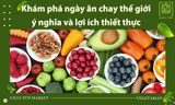 Khám phá ngày ăn chay thế giới 1/11: ý nghĩa và LỢI ÍCH thiết thực