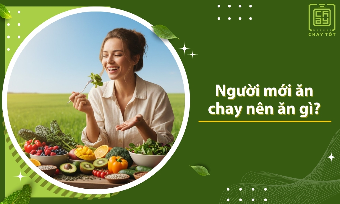 Người mới ăn chay nên ăn gì để dễ làm quen và ĐỦ CHẤT?