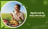 Người mới ăn chay nên ăn gì để dễ làm quen và ĐỦ CHẤT?