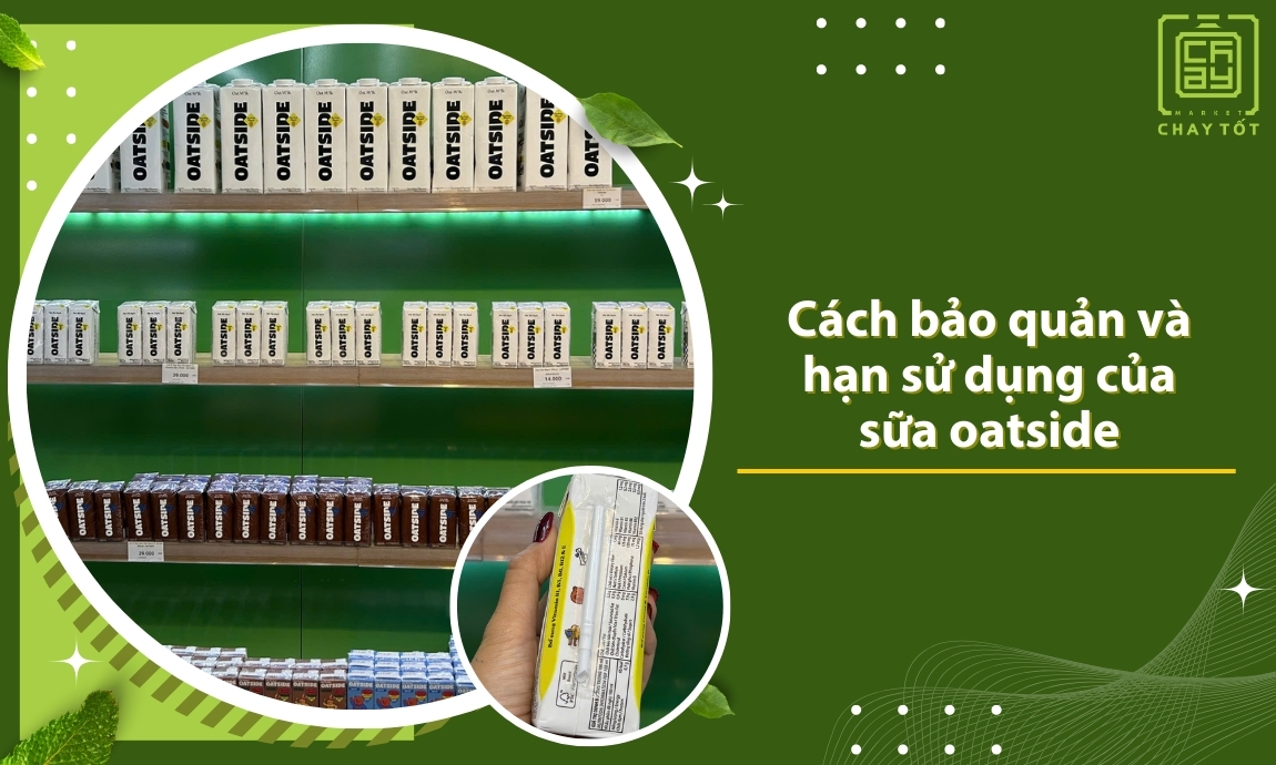Cách bảo quản và hạn sử dụng của sữa oatside