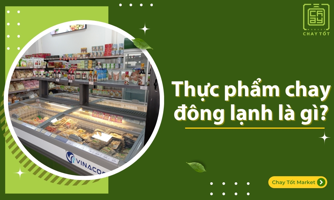 Thực phẩm chay đông lạnh là gì?