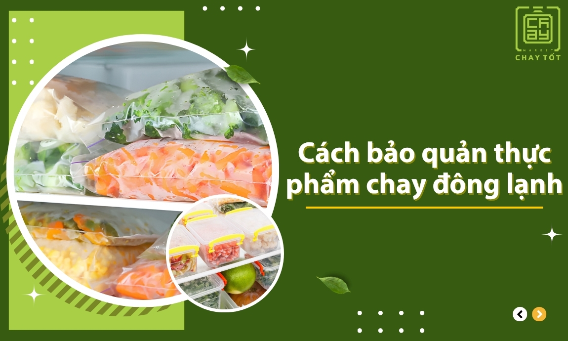 Cách bảo quản thực phẩm chay đông lạnh
