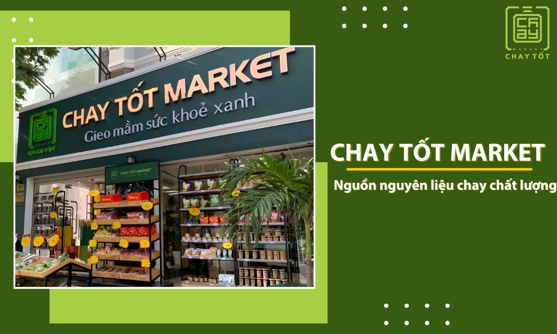 Chay Tốt Market nguồn nguyên liệu chay chất lượng