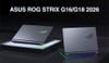ASUS ra mắt ROG Strix G16 & G18 2026: Hiệu năng flagship với RTX 5080 và Core Ultra 9