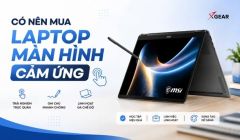 Có nên mua laptop màn hình cảm ứng? Ưu nhược điểm và 4 laptop màn hình cảm ứng bán chạy tại Xgear