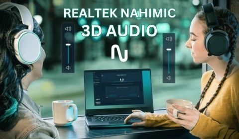 Công nghệ âm thanh Realtek Nahimic 3D Audio - Tìm hiểu tính năng và cài đặt chi tiết