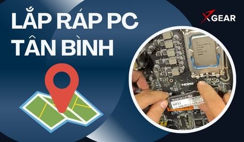 Lắp ráp PC Tân Bình ở đâu uy tín, giá rẻ?