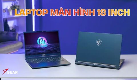 Top 5 laptop màn hình 18 inch, rộng rãi thoải mái cho game thủ, dân đồ họa