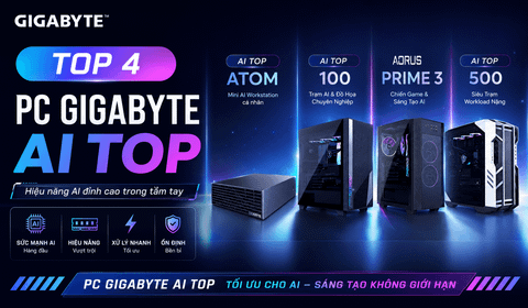 4 dòng PC Gigabyte AI TOP đáng mua nhất hiện nay