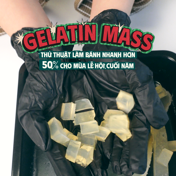 Gelatin Mass Là Gì? Thủ Thuật Giúp Làm Bánh Nhanh Hơn 50% Mùa Lễ Hội