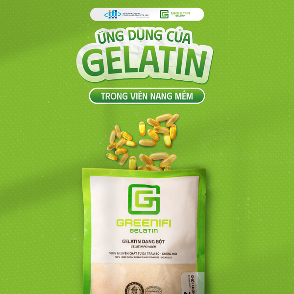 Gelatin & Viên Nang Mềm: 